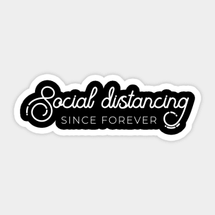 Social distancing since forever Sticker